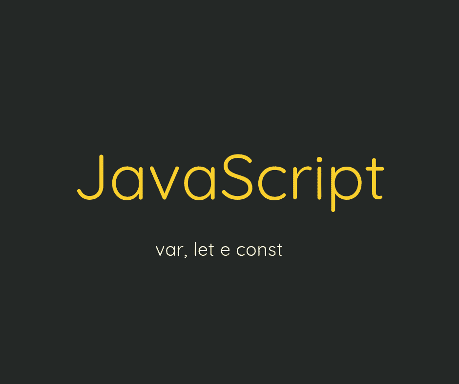 As diferenças de var, let e const