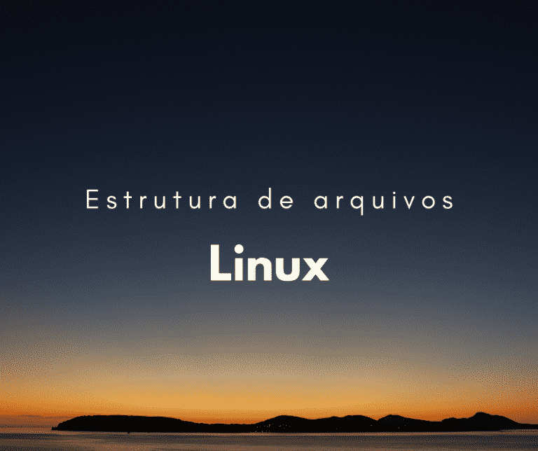 Como funciona a estrutura de arquivos do Linux?