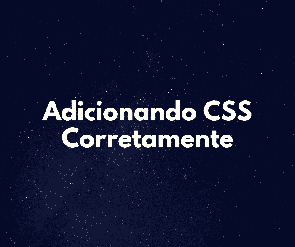 A maneira correta de adicionar CSS a uma página web