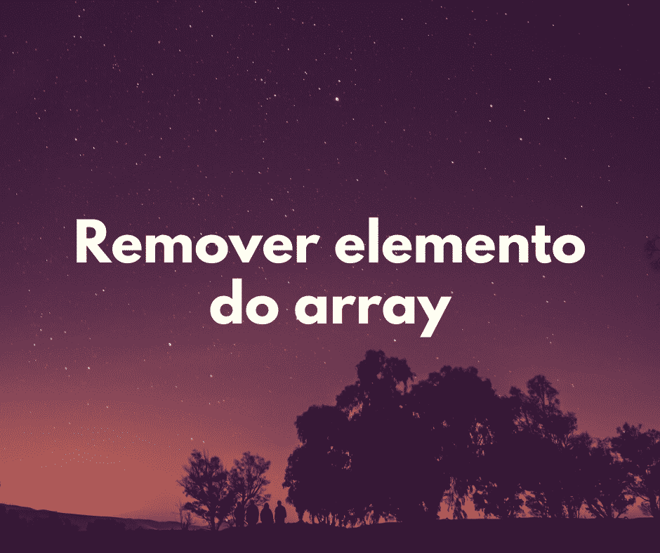 JavaScript: como remover um elemento de um array