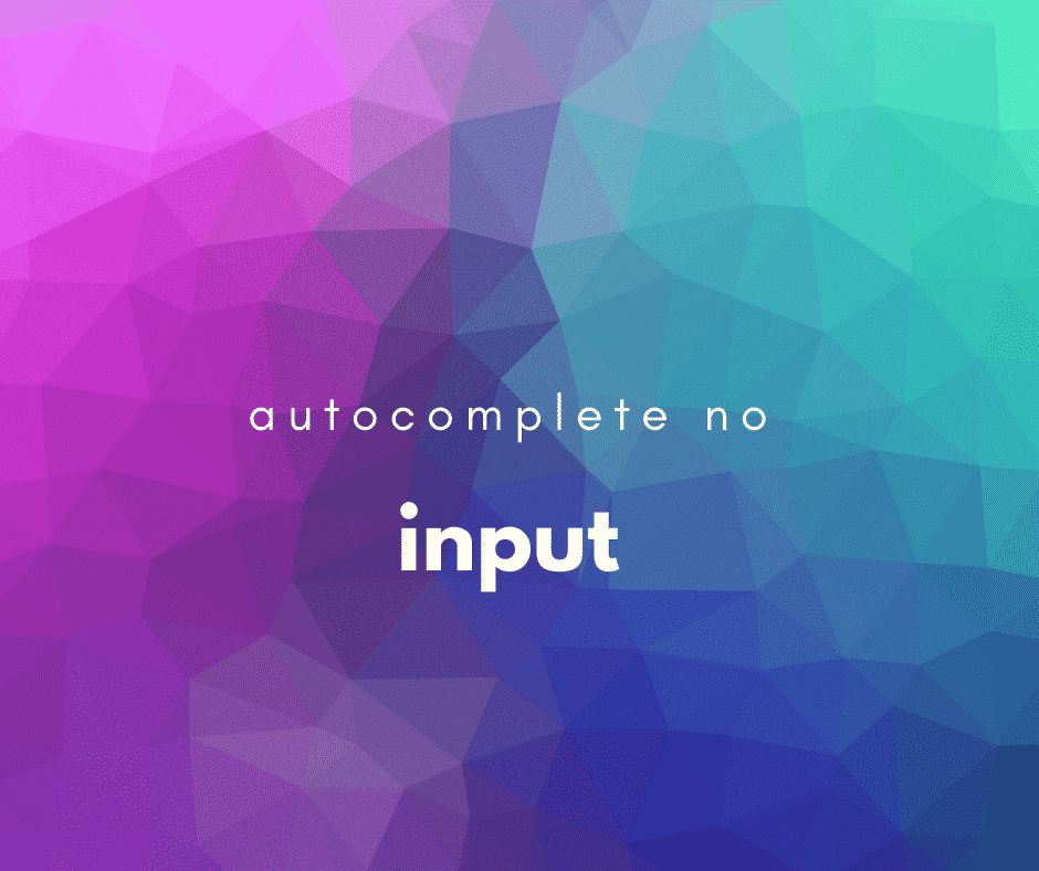 HTML: Como ativar o autocomplete no input
