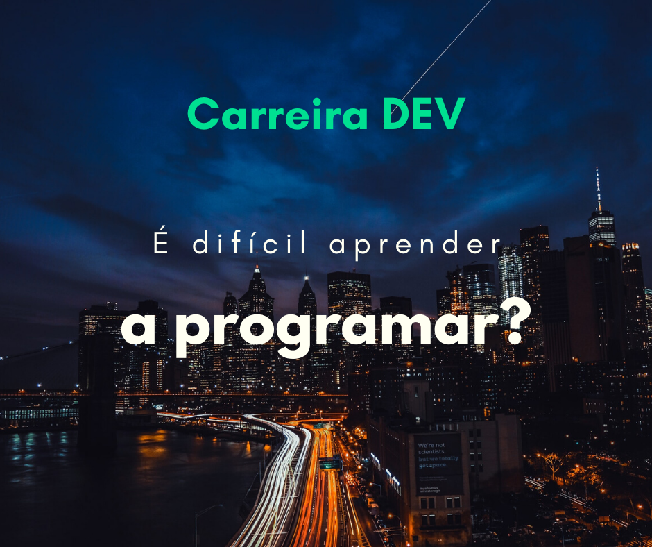 Programação é difícil? É difícil aprender a programar?