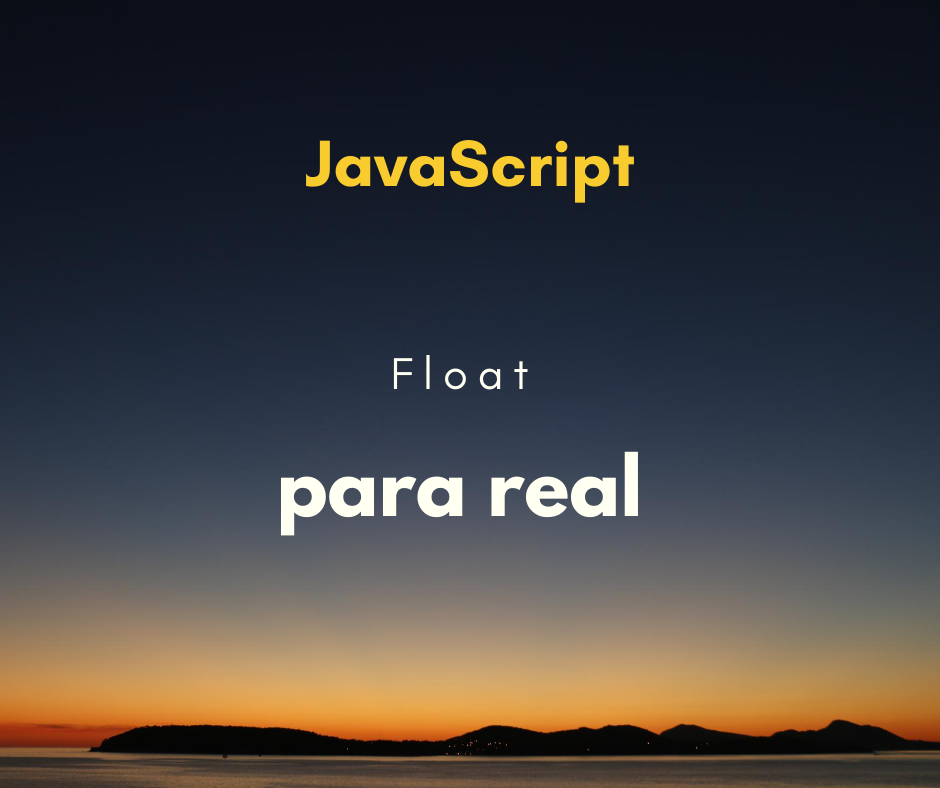 Formatar moeda brasileira em JavaScript (float para Real)