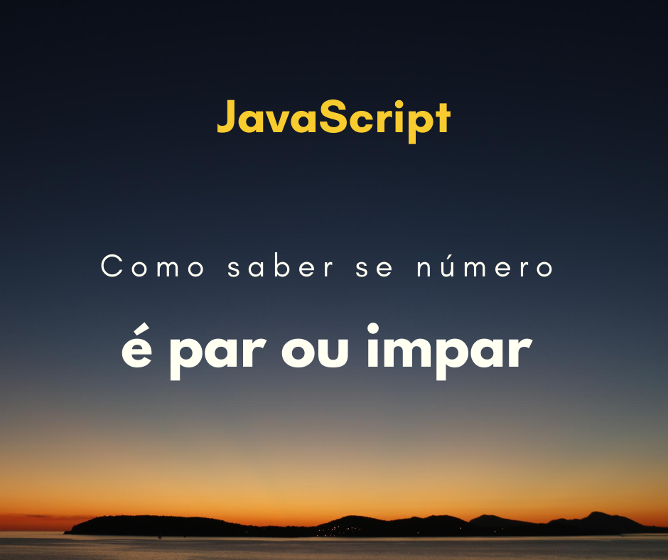 Saber se número é par ou impar em JavaScript
