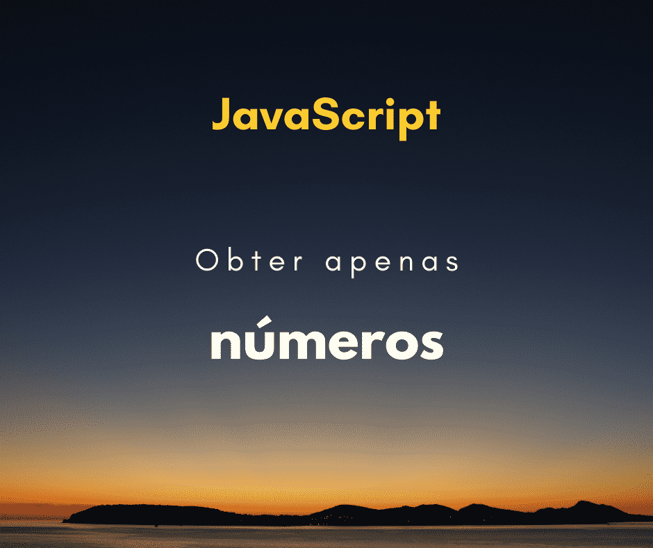 Como obter apenas os números de uma string em JavaScript