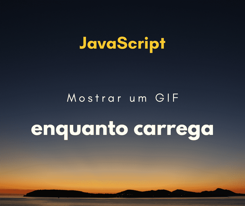 Mostrar GIF enquanto uma página carrega com JavaScript