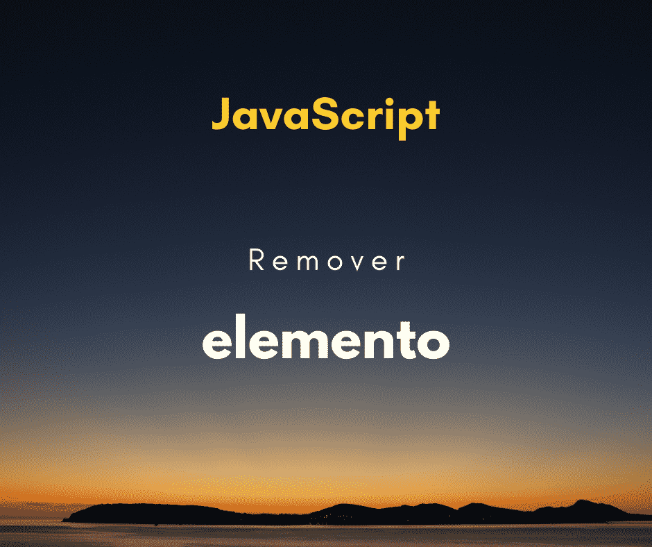 Como remover elemento da página com JavaScript
