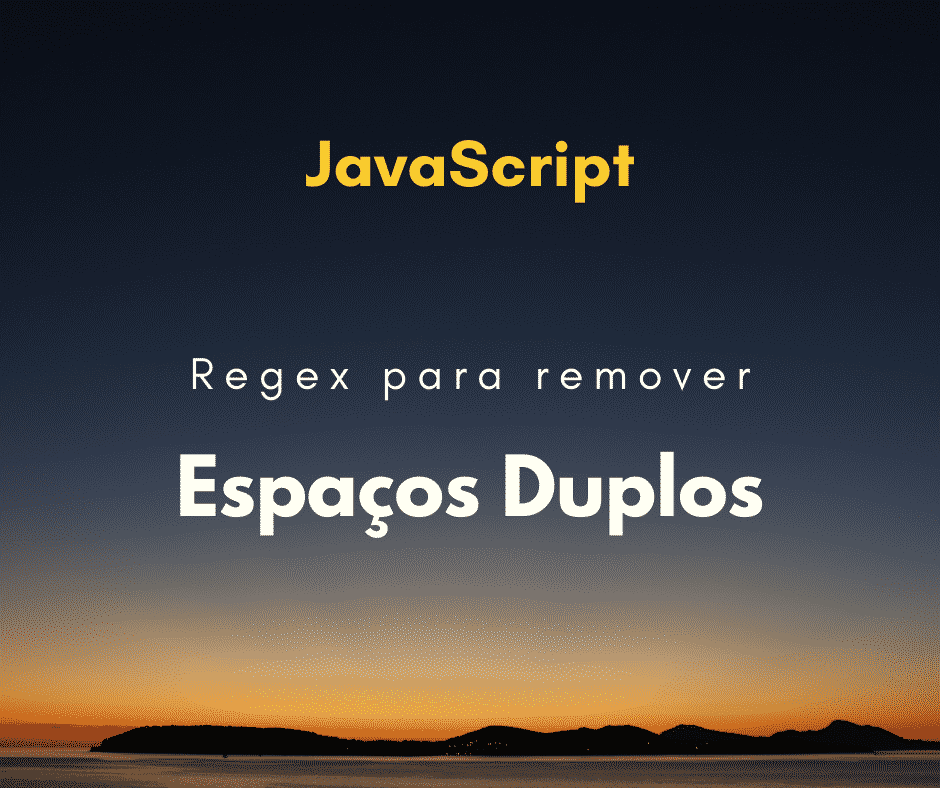 Expressão regular para remover espaços duplos em JavaScript
