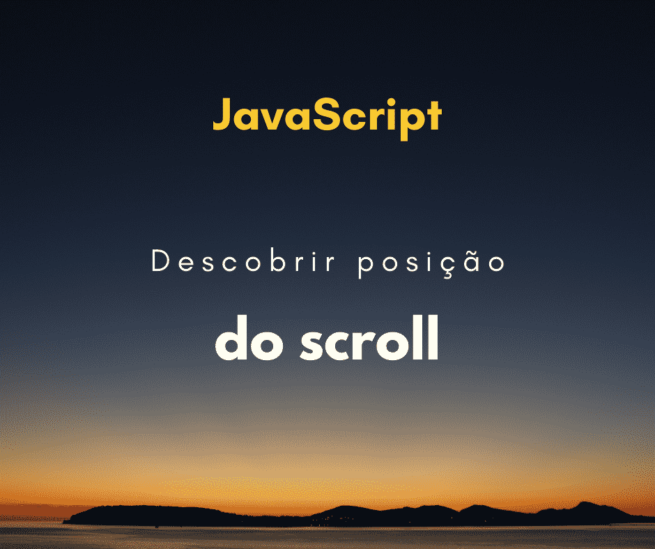 Descobrir posição do scroll de um elemento com JS