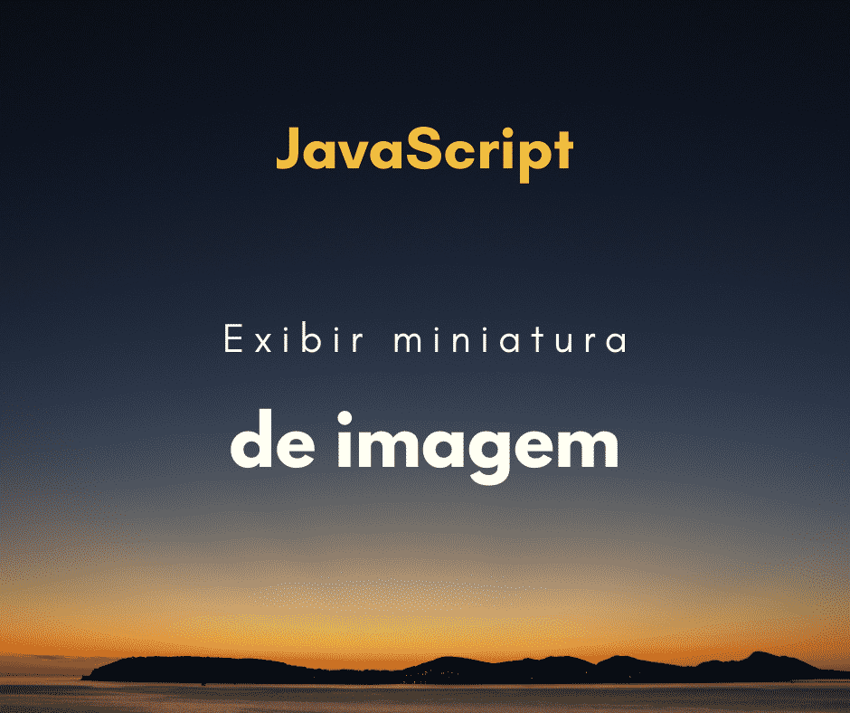 Exibir miniatura de imagem enviada em formulário