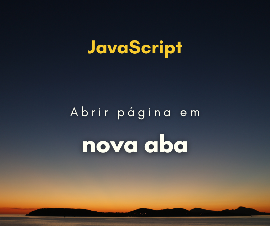 Como fazer para abrir link em nova aba com JavaScript