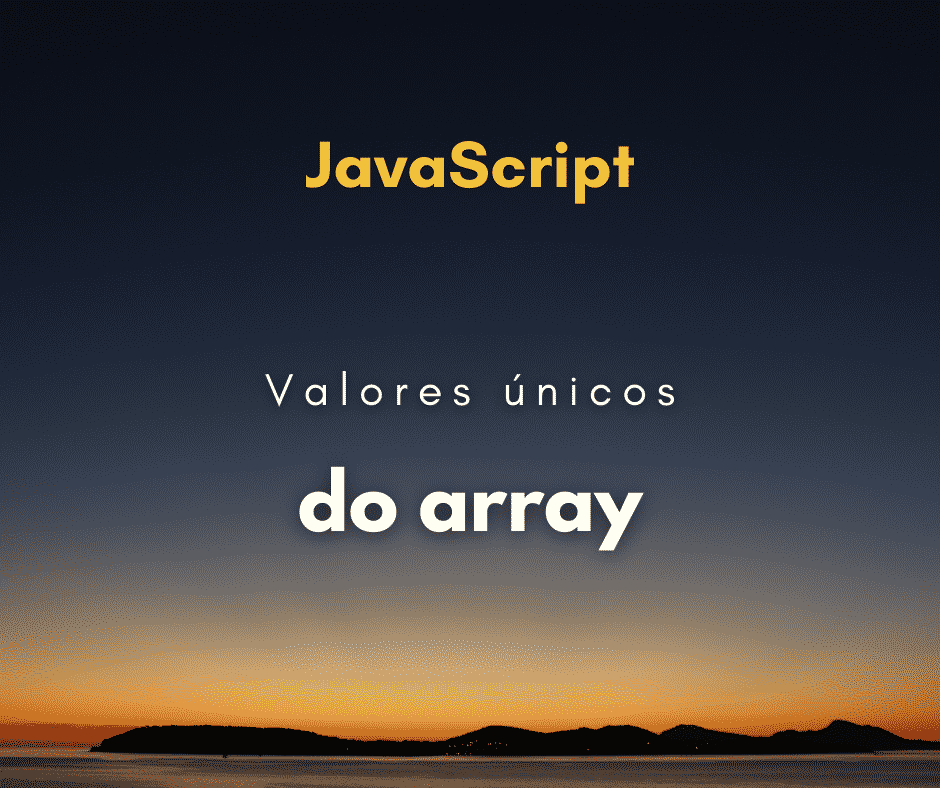 Resgatar valores únicos de array em JavaScript