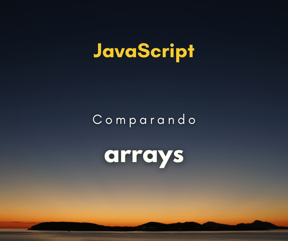 Como comparar arrays em JavaScript