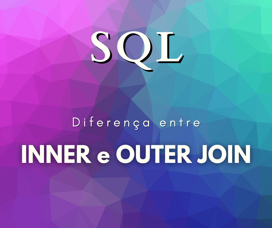 Qual a diferença entre INNER JOIN e OUTER JOIN
