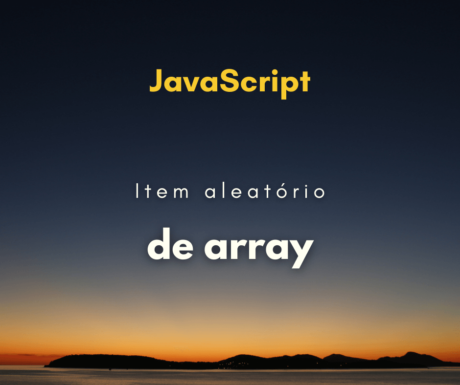 Como pegar um valor aleatório de array em JavaScript