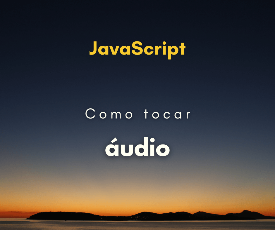 Como tocar áudio com JavaScript