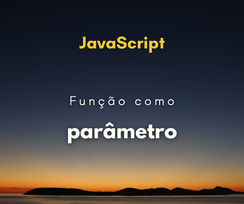 Passar função como parâmetro em JavaScript