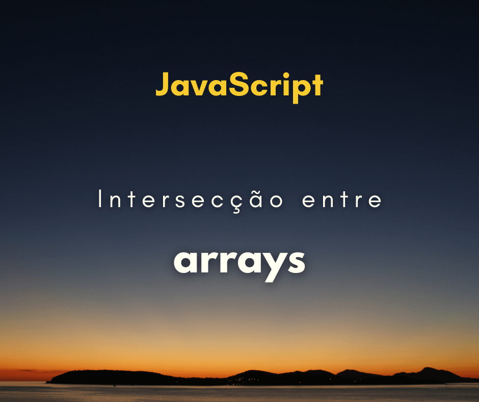 Como pegar a intersecção de dois arrays em JavaScript