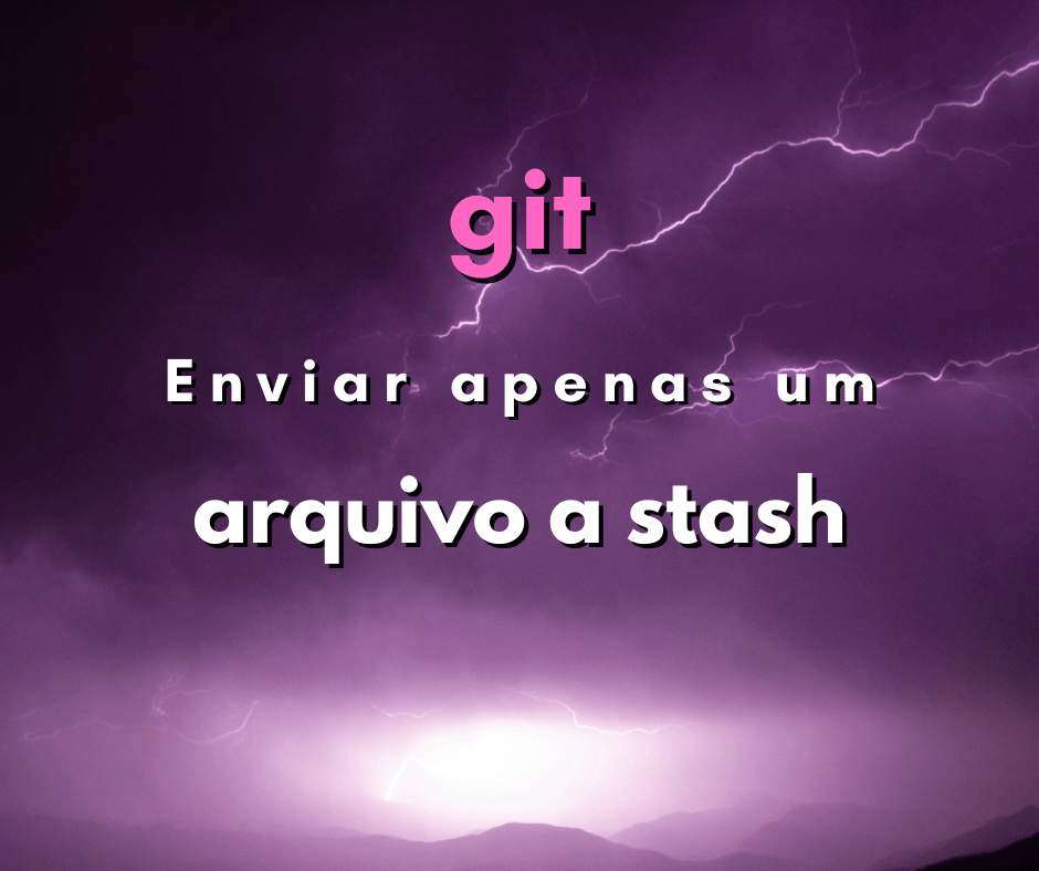 Como enviar para a stash apenas um arquivo em git