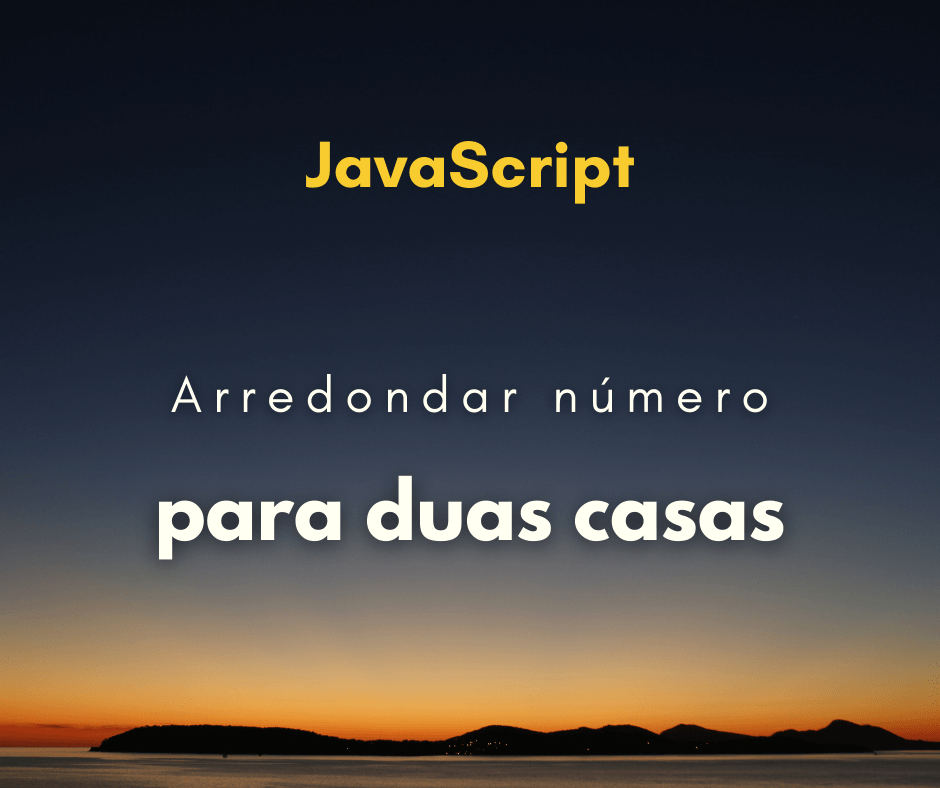 Arredondar um número para duas casas decimais em JavaScript