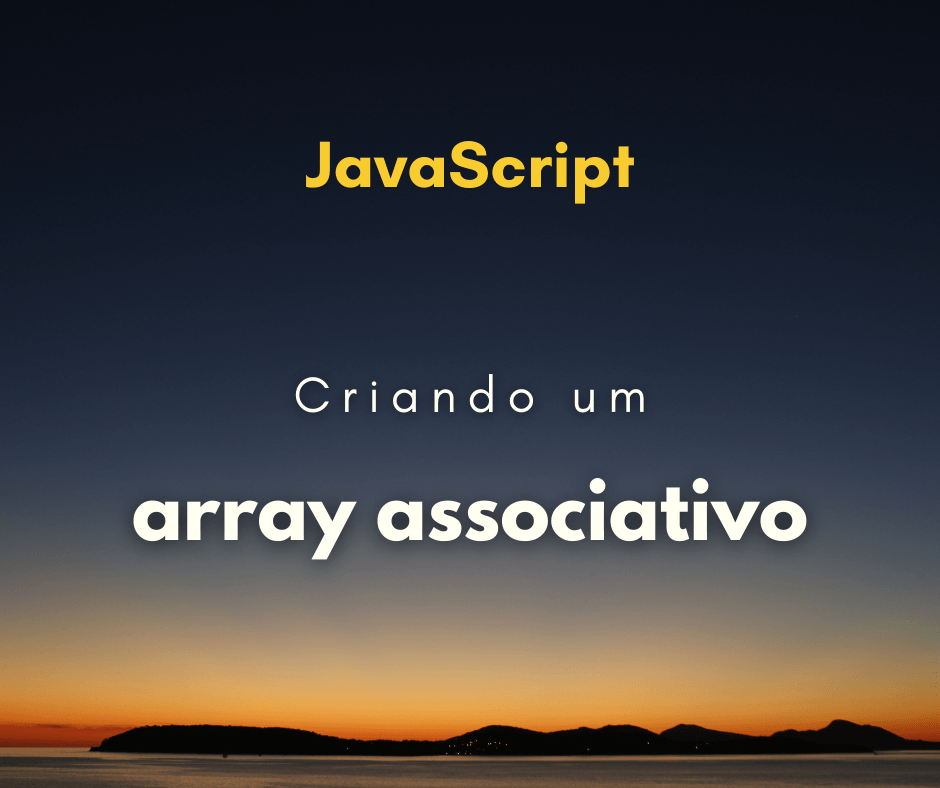 Como criar array associativo em JavaScript