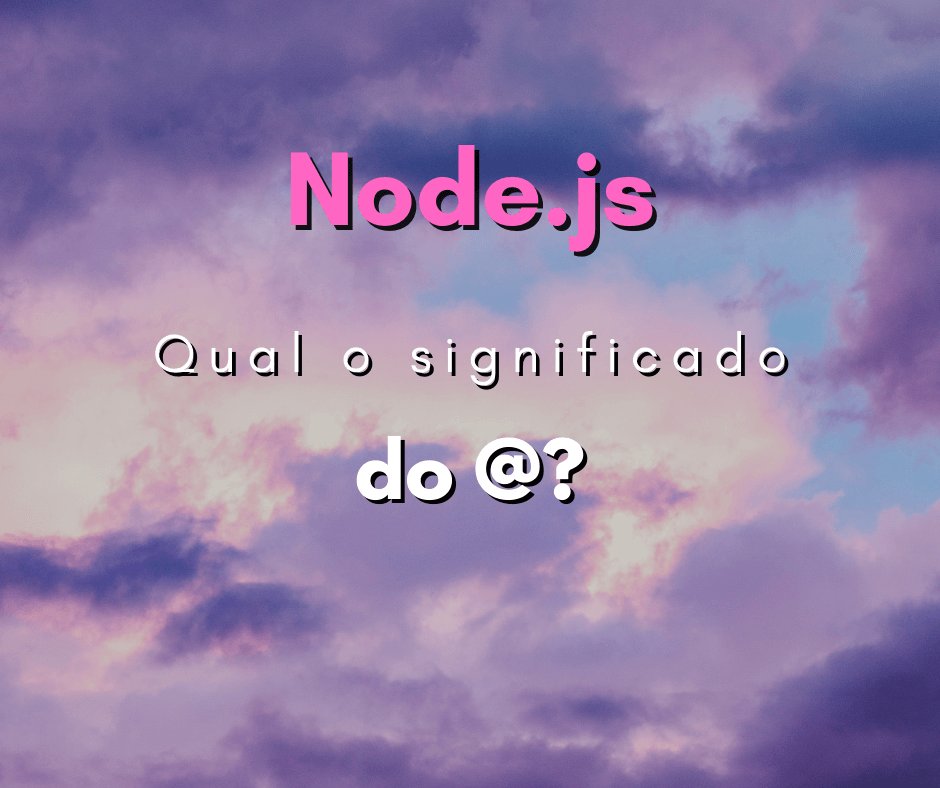Qual o significado do arroba em pacotes npm? (@pacote)