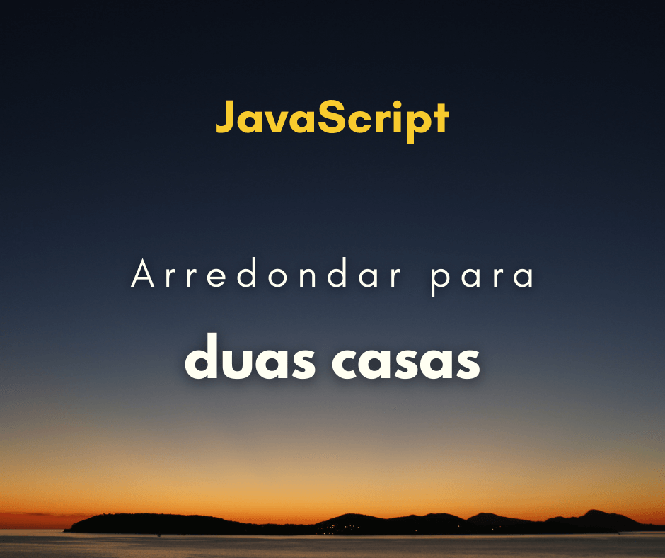 Arredondar número para duas casas decimais com JavaScript (Math round)