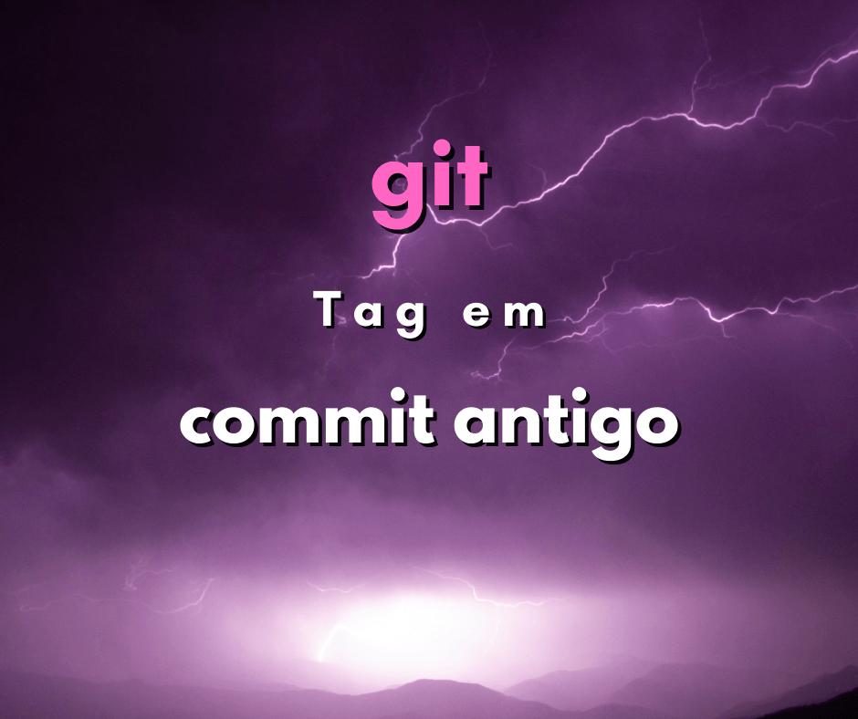 Como colocar tag em um commit antigo em git