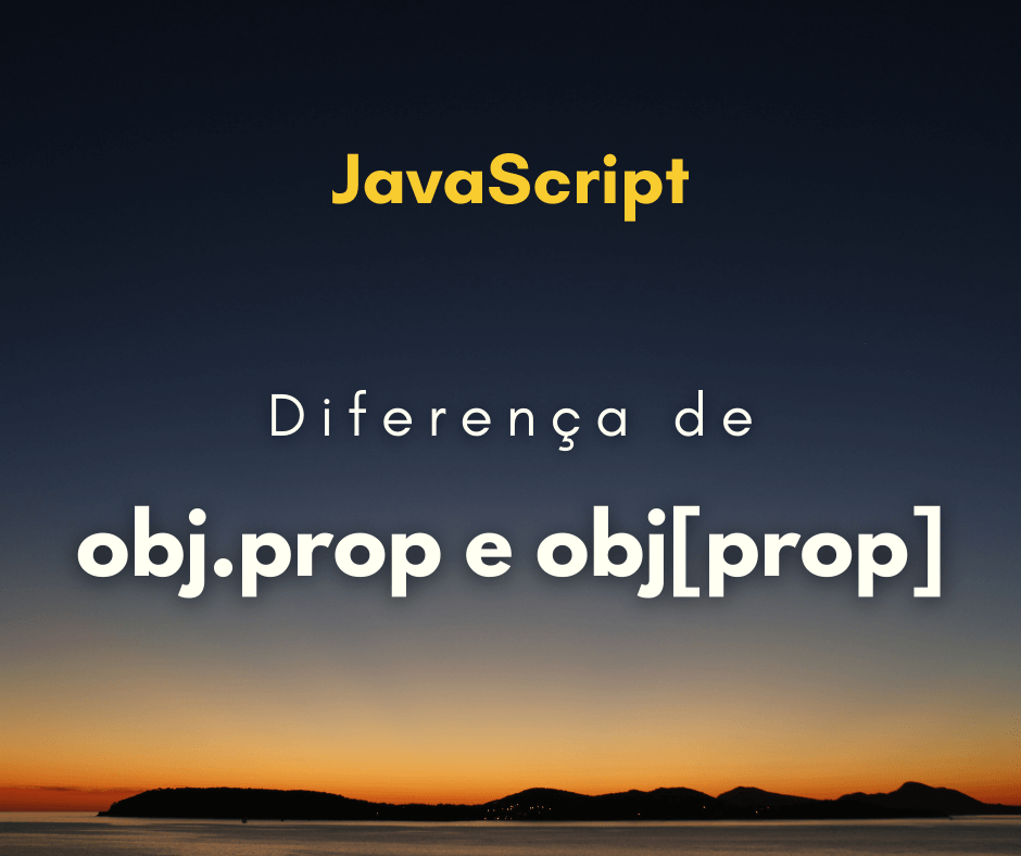 Diferença entre acessar propriedade de objeto com notação de ponto ou colchetes