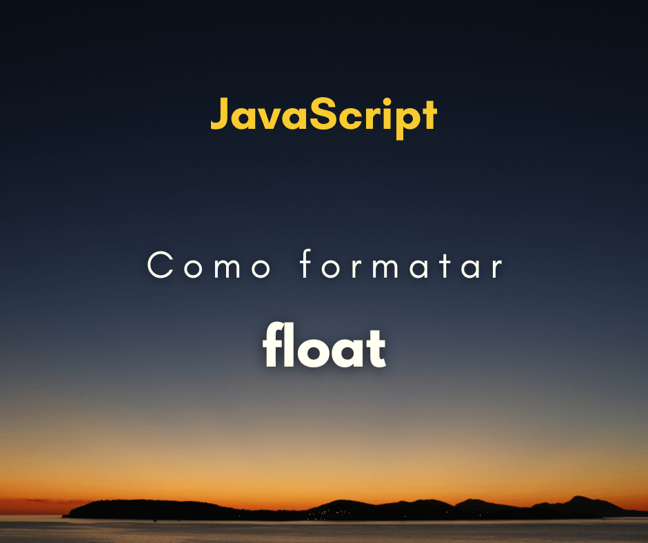 Como formatar float em JavaScript