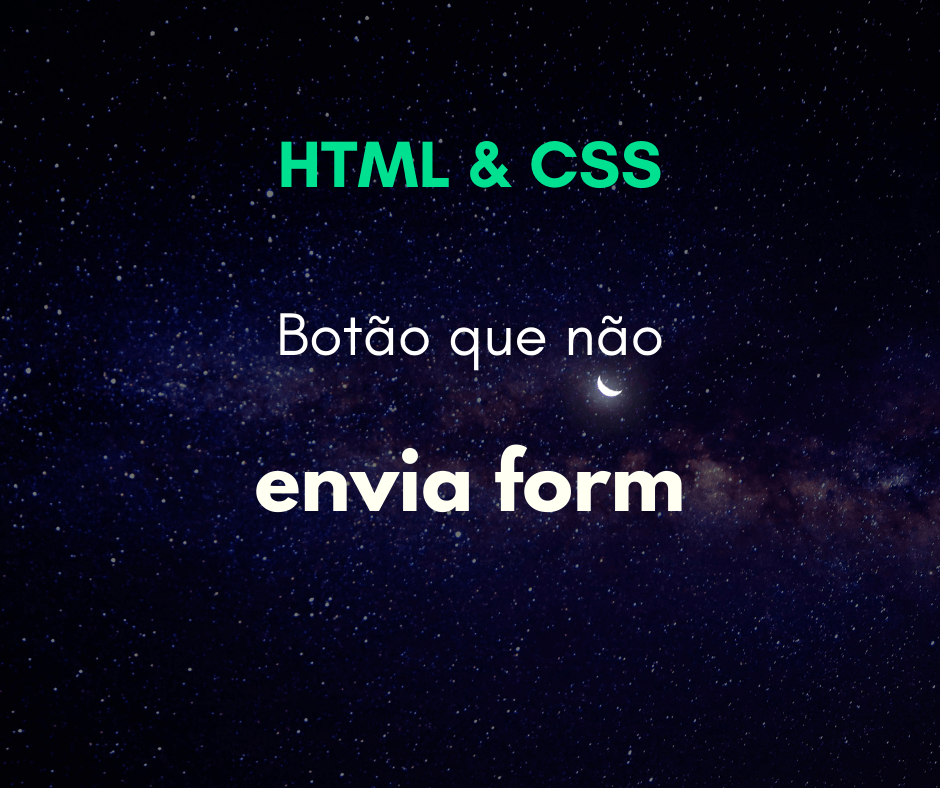 Criar botão que não envia formulário em HTML
