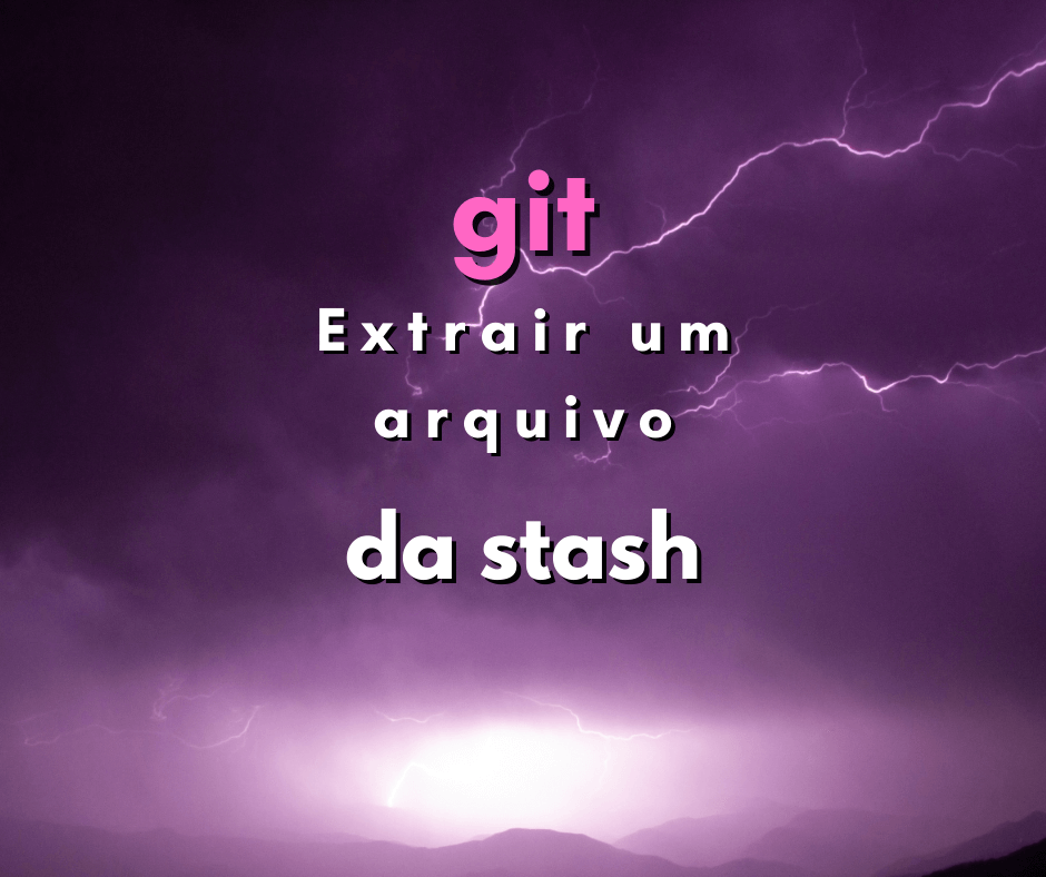 Como extrair um único arquivo da stash do git