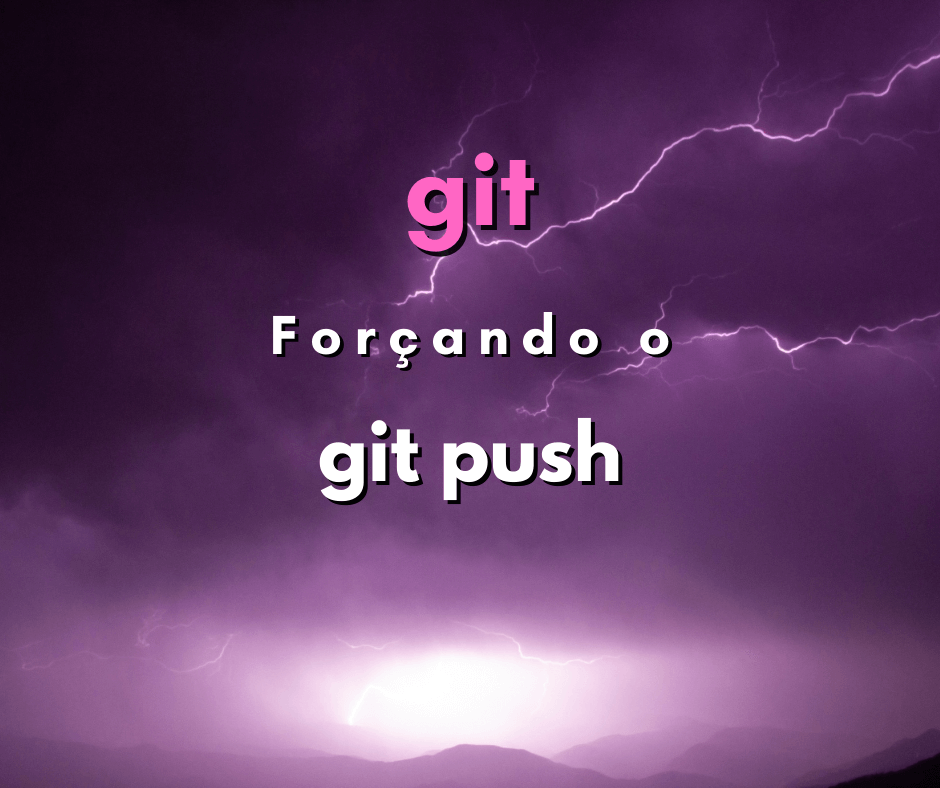 Como forçar um git push em git