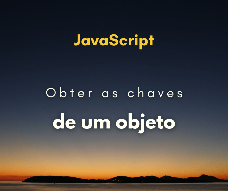 Como obter as chaves de um objeto JavaScript