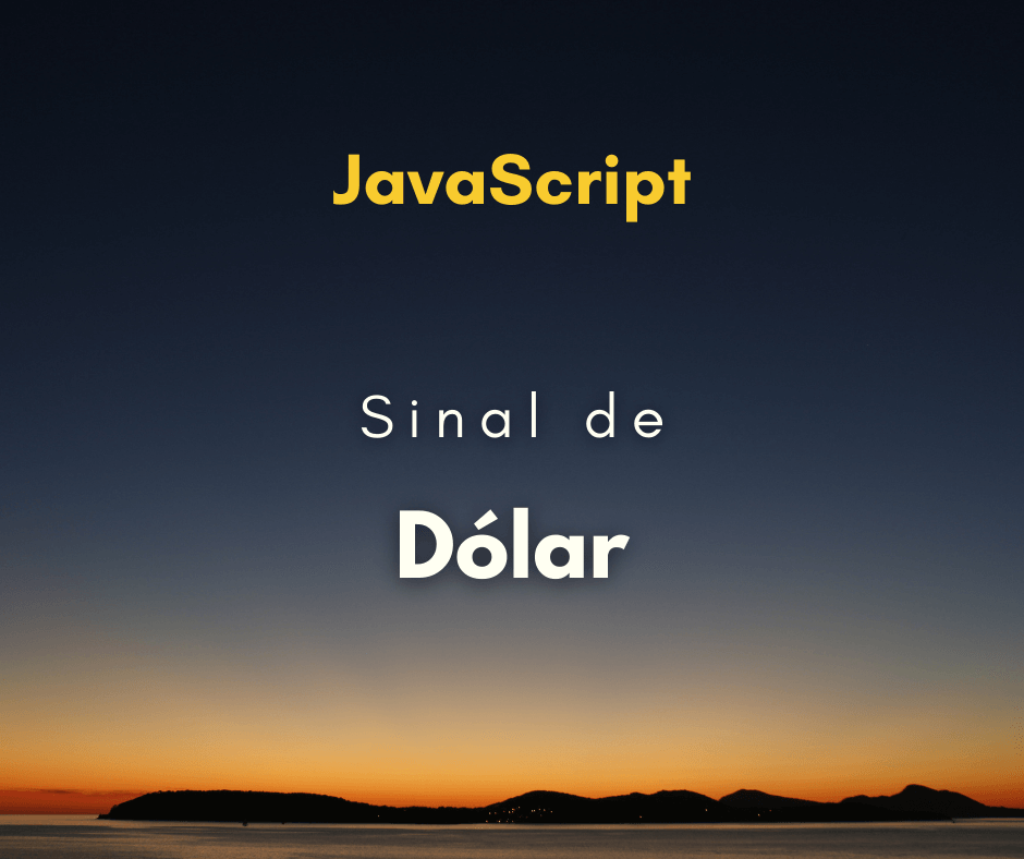 O que é o sinal de dólar em JavaScript? ($)
