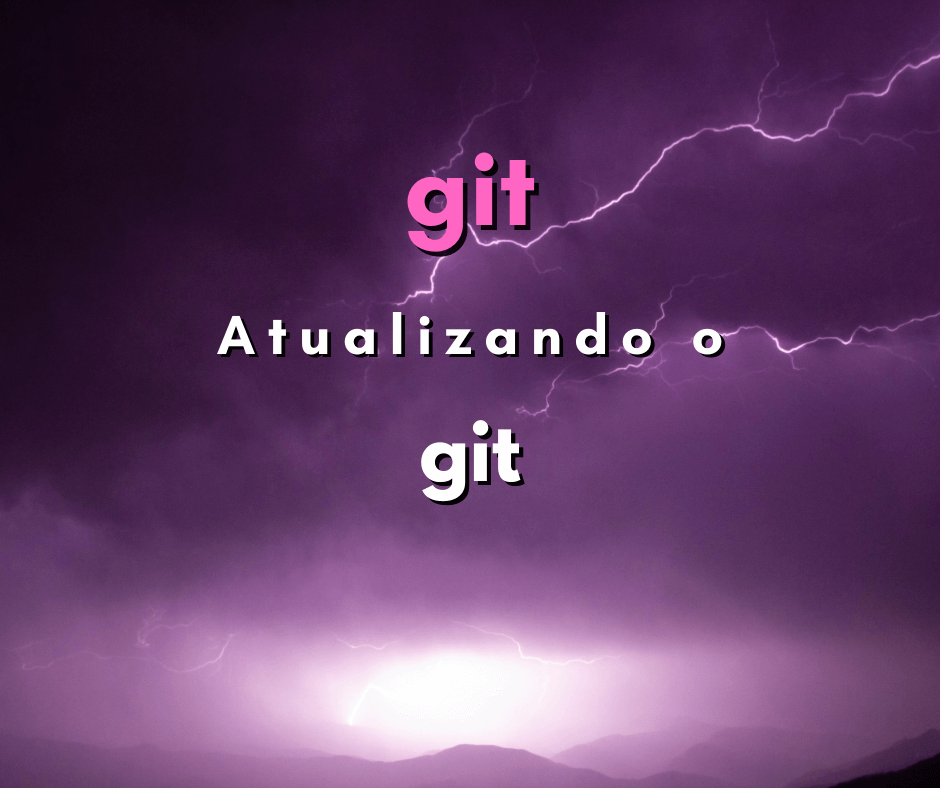 Como atualizar o git para a última versão no Windows