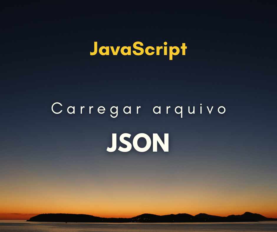 Como carregar arquivo local de JSON com JavaScript