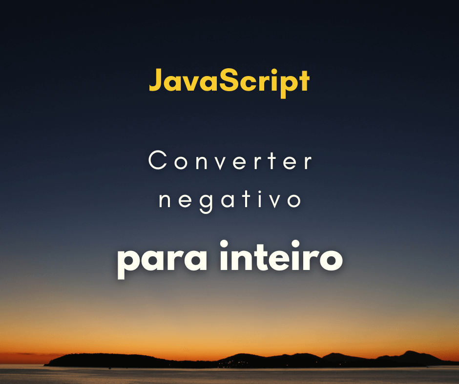 Converter número negativo para positivo em JavaScript