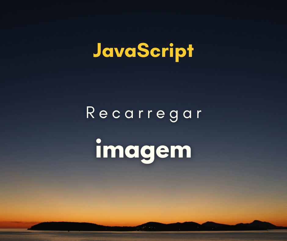 Recarregar imagem da mesma URL com JavaScript