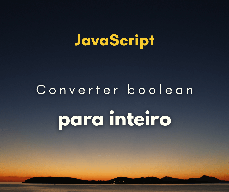 Como converter booleano para inteiro com JavaScript