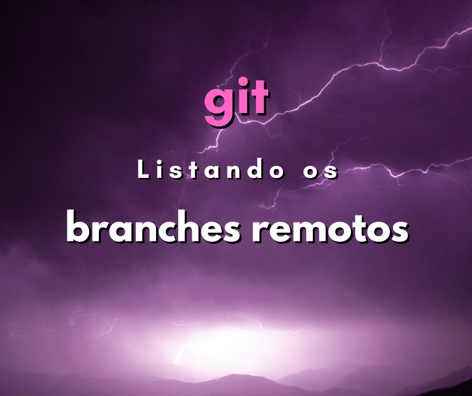 Como listar os branches remotos no git
