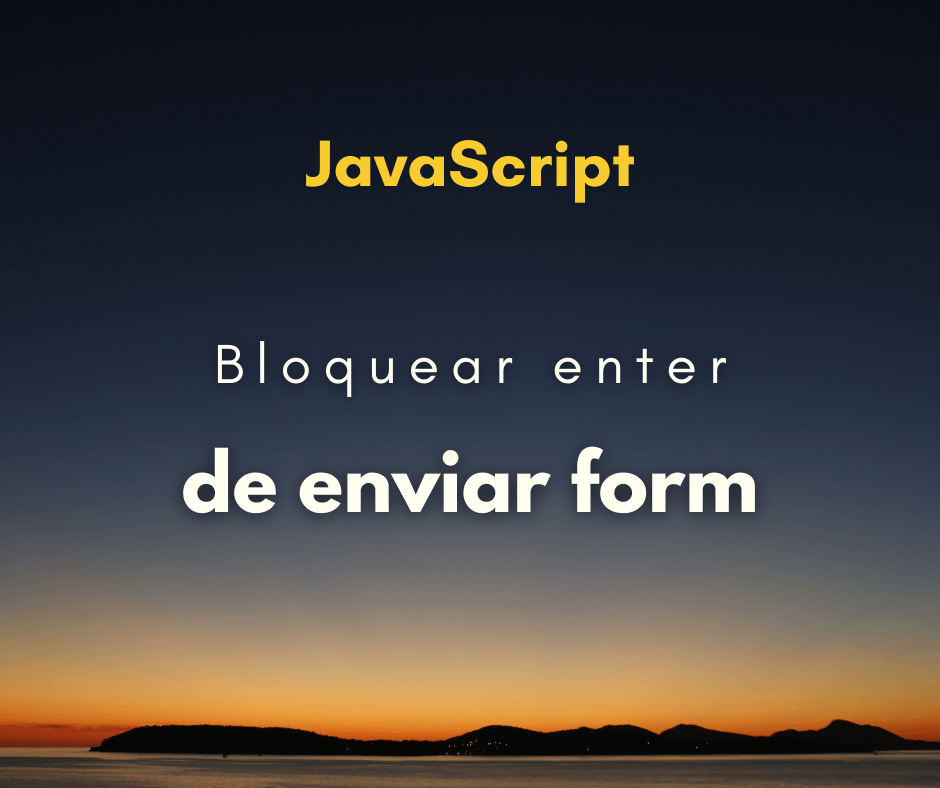 Bloquear Enter de enviar formulário com JavaScript