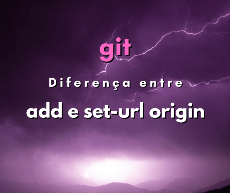 Qual a diferença entre remote add origin e set-url origin em git