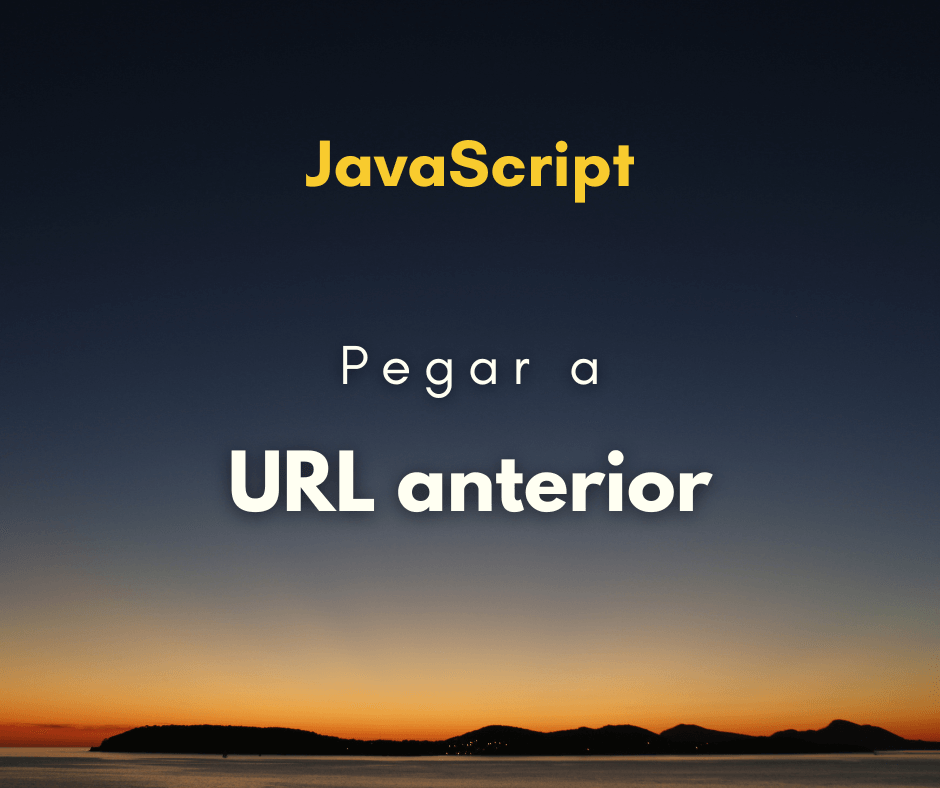 Como pegar a URL anterior em JavaScript