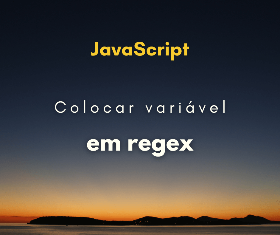 Como colocar variável em expressão regular em JavaScript