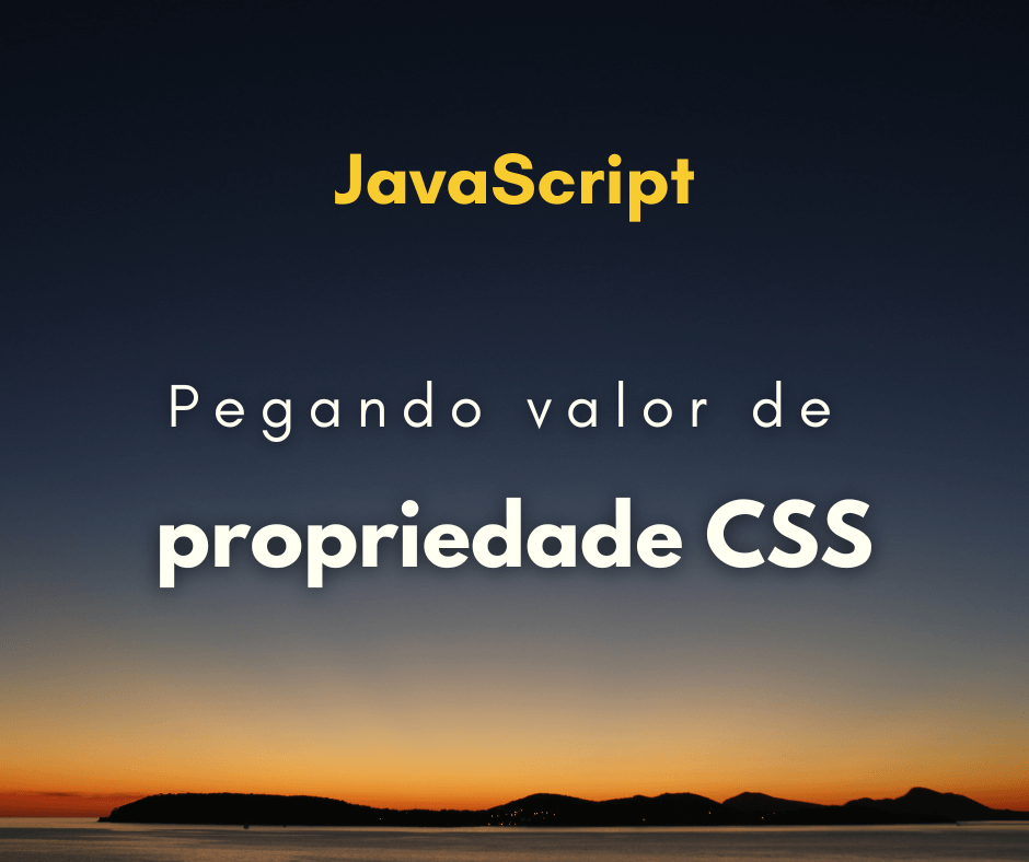 Como pegar valor de propriedade de CSS com JavaScript