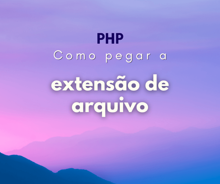 Como pegar extensão de arquivo com PHP