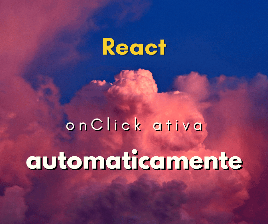 Resolvendo o Ativamento Automático da Função do Evento onClick