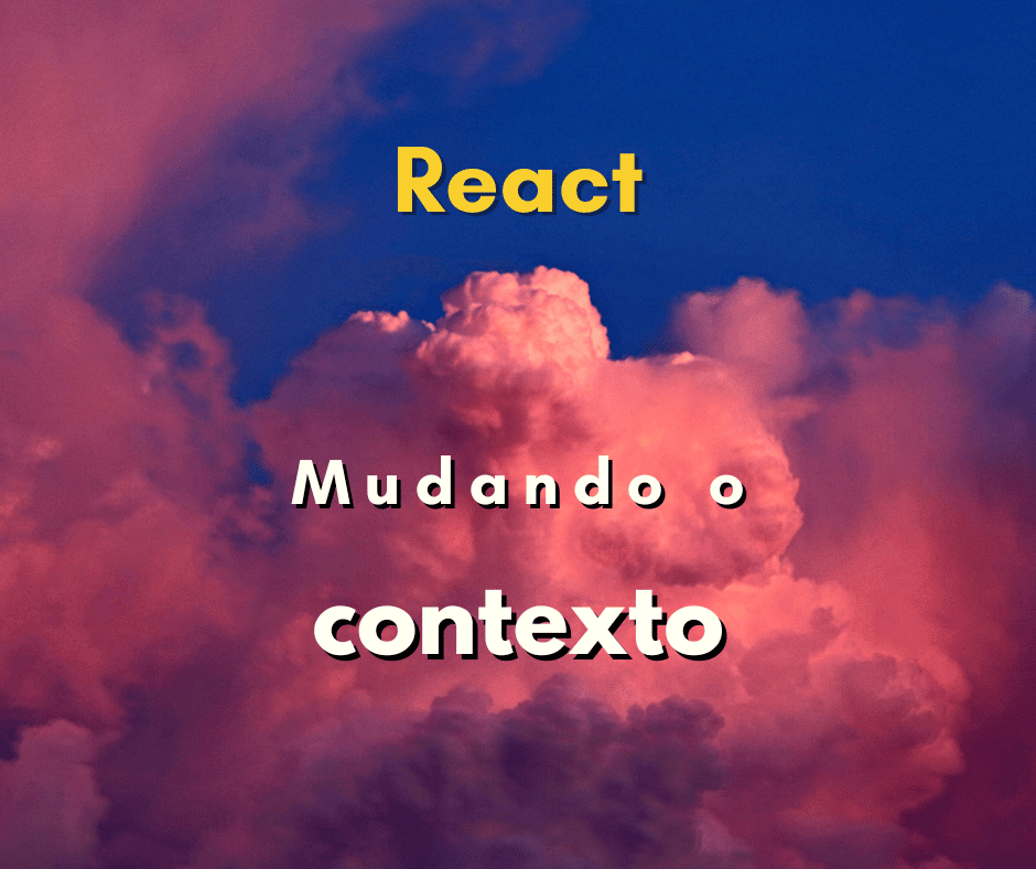 Como atualizar o contexto em um componente filho em React JS