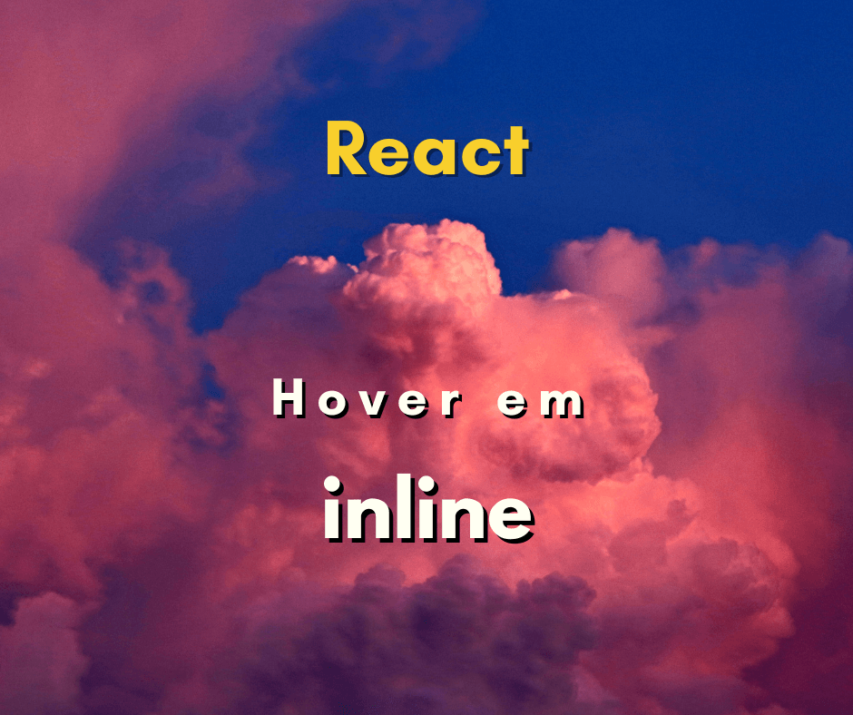 Como implementar hover no estilo inline do React JS